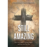 Still Amazing: How Jesus Made a Lasting Impact and How You Can, Too