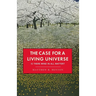 The Case for a Living Universe: Is there mind in all matter?