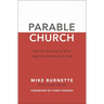Parable Church: How the Teachings of Jesus Shape the Culture of Our Faith