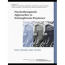 Psychotherapeutic Approaches to Schizophrenic Psychoses: Past, Present and Future