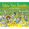 Follow Your Breath!: A First Book of Mindfulness