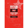 Britain, Southeast Asia and the Onset of the Cold War, 1945 1950