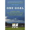 One Goal: A Coach, a Team, and the Game That Brought a Divided Town Together