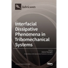 Interfacial Dissipative Phenomena in Tribomechanical Systems
