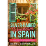 Silver-Haired Wanderer in Spain: 25 Gems for the Senior Explorer