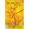 Her Hair Plays With Fire