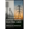 A History of the United States Electric Grid