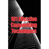 101 Effective Copywriting Techniques: The Essential Manual for Crafting Strong Copy That Promotes Your Goods, Services, or Concept