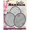 Easter Mandala Relaxation Coloring Book: Unique Spring & Easter Gifts Idea For Adults And Teens with Plenty of Easter Eggs Mandalas for Stress Relievi