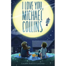 I Love You, Michael Collins