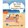 Silly Sweet Sarah Swallowed a Squid