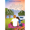 Strike the Match: A Small Town, Hidden Identity Romance
