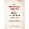 An Improbable Solution to the Israeli-Palestinian Conflict