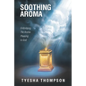 Soothing Aroma: Embodying the Aroma Pleasing to God