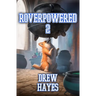 Roverpowered 2: Tales of an Aspiring Alchemist