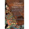 A Dragon's Head and a Serpent's Tail: Ming China and the First Great East Asian War, 1592-1598 Volume 20