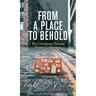 From a Place to Behold: The Goodman Theatre Stories Collection