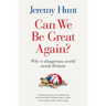 Can We Be Great Again?: Why a dangerous world needs Britain