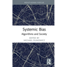 Systemic Bias: Algorithms and Society