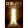 Beheaded: The book of revelation made simple with commentary