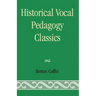 Historical Vocal Pedagogy Classics