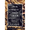 Old Rags and Iron: New and Selected Poems
