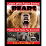 Bears Photos and Facts for Everyone: Animals in Nature