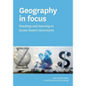 Geography in focus: Teaching and learning in issues-based classsrooms