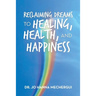 Reclaiming Dreams to Healing, Health, and Happiness
