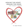 Healing the Heart, Healing the Hood: God Turned It Around