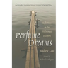 Perfume Dreams: Reflections on the Vietnamese Diaspora