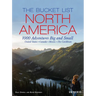 The Bucket List: North America: 1,000 Adventures Big and Small