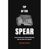 Tip of the Spear: Black Radicalism, Prison Repression, and the Long Attica Revolt