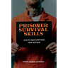 Prisoner Survival Skills: How-To Make Something From Nothing