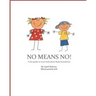 No Means No!: A Fun Guide to Teach Kids about Body Boundaries