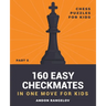 160 Easy Checkmates in One Move for Kids, Part 5