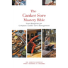 The Canker Sore Mastery Bible: Your Blueprint for Complete Canker Sore Management