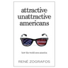 Attractive Unattractive Americans: How The World Sees America