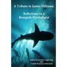 A Tribute to James Hillman: Reflections on a Renegade Psychologist