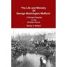 The Life and Ministry of George Washington Mefford: A Pioneer Preacher In The Christian Church