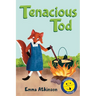Tenacious Tod - A Children's Book Full of Feelings: A Story to Help 3-6 Year Old Children Talk About the Frustration of Learning Something New