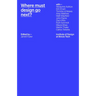 Where Must Design Go Next?
