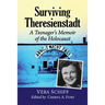 Surviving Theresienstadt: A Teenager's Memoir of the Holocaust