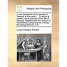 A New Translation of the Morals of Seneca: In Five Parts. ... to Which Is Prefix'd, Some Account of the Life of Seneca. Together with the Opinion of t