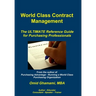 World Class Contract Management - The ULTIMATE Reference Guide for Purchasing Professionals