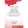 Holistic Language Instruction: Addressing Literacy in Standard and Non-Standard Populations