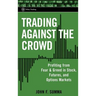 Trading Against the Crowd: Profiting from Fear and Greed in Stock, Futures and Options Markets