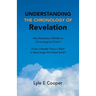 Understanding the Chronology of Revelation: Was Revelation Written in Chronological Order? Does a Reader Have a Right to Rearrange This Great Book?