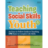 Teaching Social Skills to Youth, Fourth Edition: An Easy-To-Follow Guide to Teaching 196 Basic to Complex Life Skills