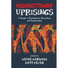 Insurrectionary Uprisings: A Reader in Revolutionary Nonviolence